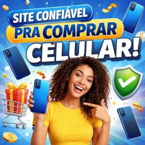 Site Confiável pra Comprar Celular